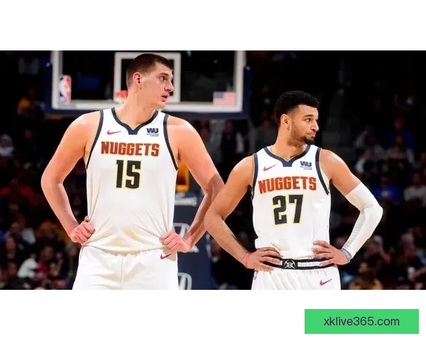 约基奇称穆雷状态火爆 愿意为队友送助攻助力球队进步